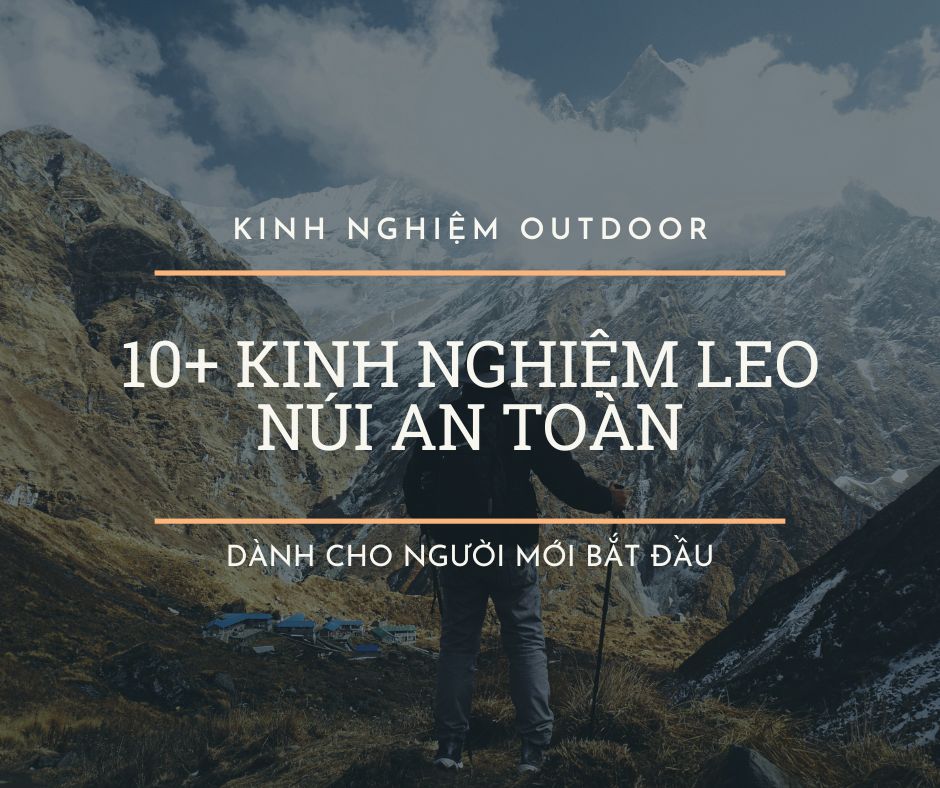 10+ Kinh nghiệm leo núi an toàn
